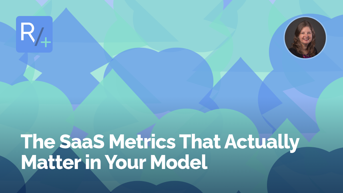 The SaaS Metrics That Actually Matter in Your Model